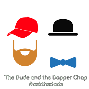 The Dude and The Dapper Chap
