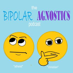 The Bipolar Agnostics Podcast