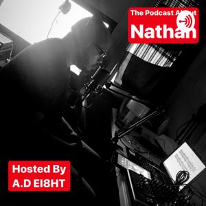The Podcast About Nathan