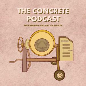 The Concrete Podcast by Brandon Gore