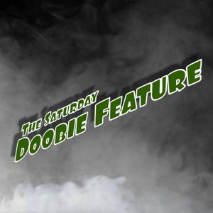 The Saturday Doobie Feature