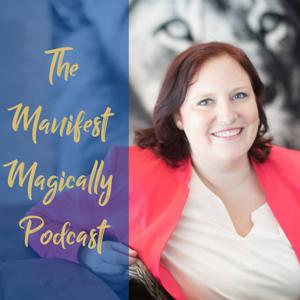The Manifest Magically Podcast