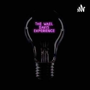 The Wael Davis Experience