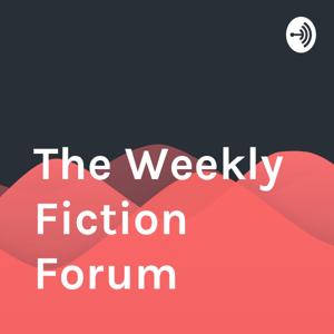 The Weekly Fiction Forum