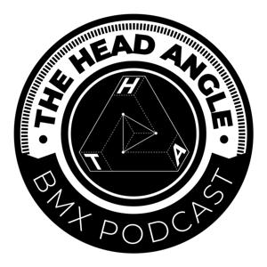 The Head Angle BMX Podcast by The Head Angle BMX Podcast