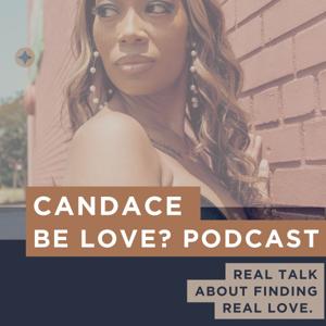 Candace Be Love? Podcast