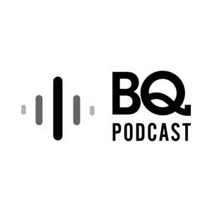 The BQ in-depth podcast