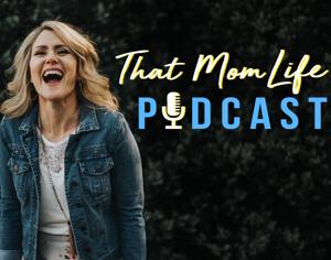 thatmomlife's podcast