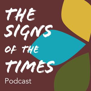 The Signs of the Times Podcast