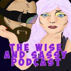 The Wise and Sassy Podcast