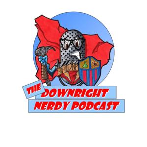 The Downright Nerdy Podcast