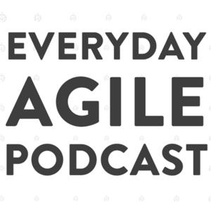 The Everyday Agile Podcast