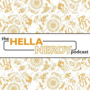 The Hella Nerdy Podcast