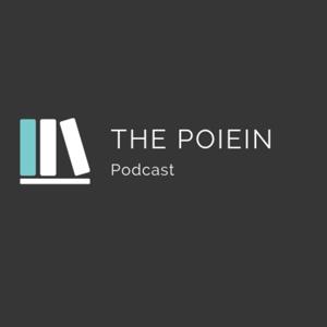 The Poiein Podcast