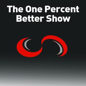 The One Percent Better Show