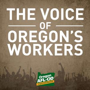 The Voice of Oregon's Workers