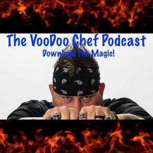 The VooDoo Chef Podcast