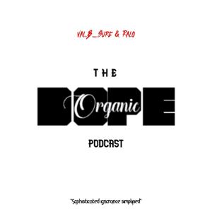 The Organic Dope Podcast