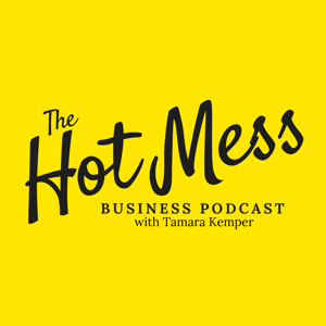 The Hot Mess Business Podcast