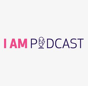 i am Podcast