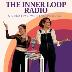 The Inner Loop Radio: A Creative Writing Podcast