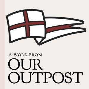 A Word from Our Outpost: A Podcast for Catholic Missionary Disciples