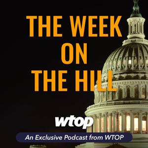 The Week on the Hill by WTOP | Hubbard Radio