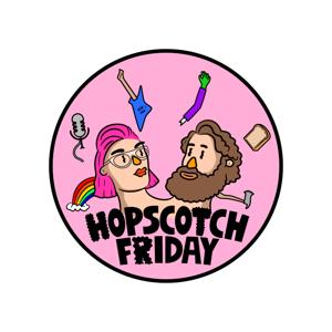 The Hopscotch Friday Podcast