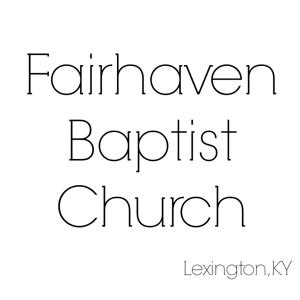 Fairhaven Baptist Church, Lexington KY