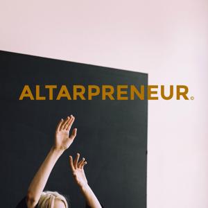 The Altarpreneur Podcast