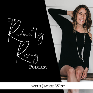 The Radiantly Rising Podcast