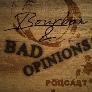 The Bourbon and Bad Opinions Podcast by Bourbon and Bad Opinions