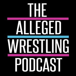 The Alleged Wrestling Podcast