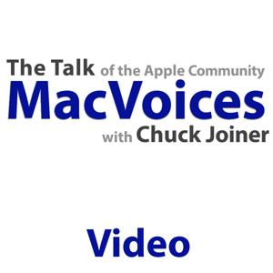 MacVoices Video by Chuck Joiner