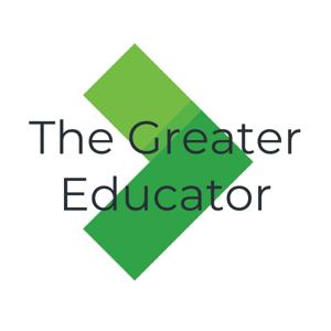 The Greater Educator