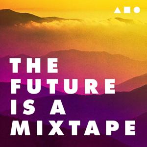 The Future Is A Mixtape