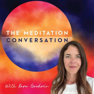 Meditation Conversation by Kara Goodwin