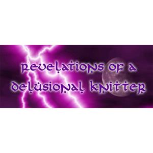 Podcast – Revelations of a Delusional Knitter