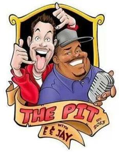 The Pit with E & Jay