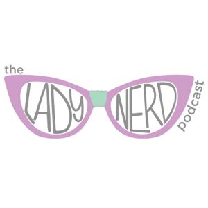 The LadyNerd Podcast