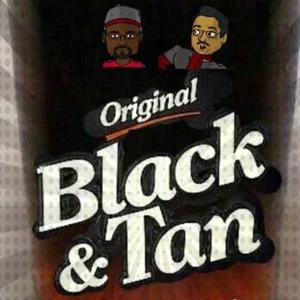 The Black and Tan Show