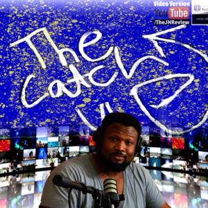 The Catch Up Podcast by TheJHReview