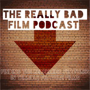 The Really Bad Film Podcast