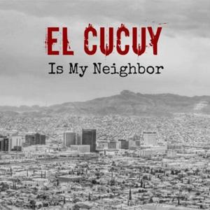 El Cucuy Is My Neighbor podcast