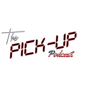 The Pick-Up Podcast