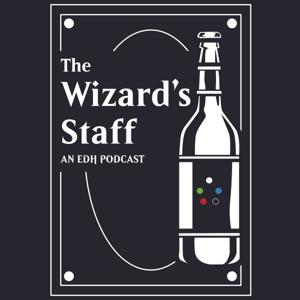 The Wizard's Staff - A Magic the Gathering EDH Podcast