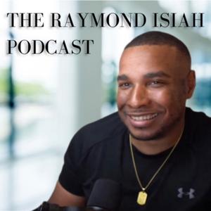 The Raymond Isiah Podcast