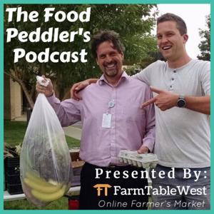 The Food Peddler's Podcast: Presented by FarmTableWest