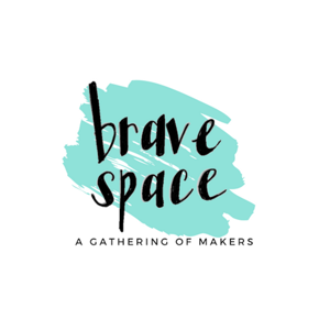 brave space: a gathering of makers