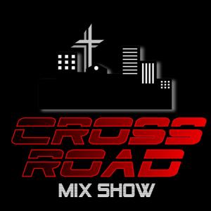 The CrossRoad Mix-Show